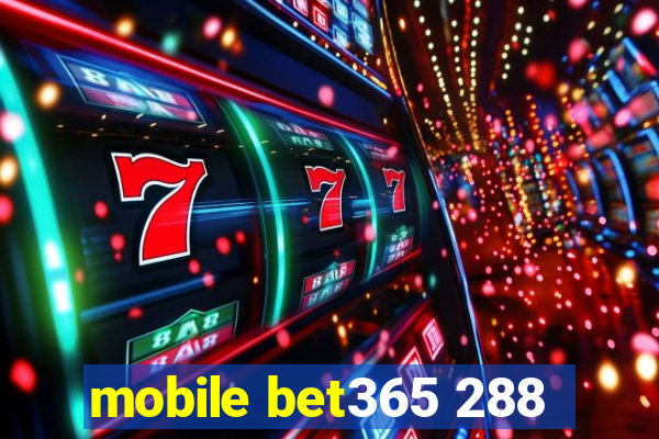 mobile bet365 288